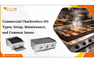 Commercial Charbroilers 101 A Guide for Types, Setup, Maintenance, and Common Issues _ PartsFe