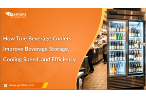 How True Beverage Coolers Improve Beverage Storage, Cooling Speed, and Efficiency _PartsFe
