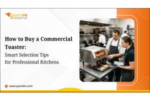 How to Buy a Commercial Toaster Smart Selection Tips for Professional Kitchens_PartsFe