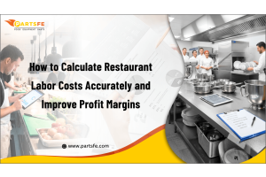Mastering Restaurant Labor Cost Calculation: Key Metrics for 2024 _ PartsFe