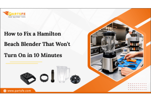How to Fix a Hamilton Beach Blender That Won’t Turn On in 10 Minutes_PartsFe