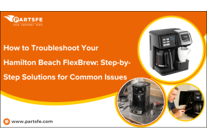  How to Troubleshoot Your Hamilton Beach FlexBrew: Step-by-Step Solutions for Common Issues-PartsFe