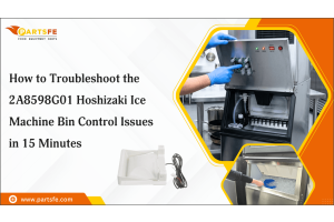 How to Troubleshoot the 2A8598G01 Hoshizaki Ice Machine Bin Control Issues in 15 Minutes_PartsFe 