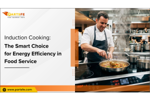 Induction Cooking: The Smart Choice for Energy Efficiency in Food Service _PartsFe 