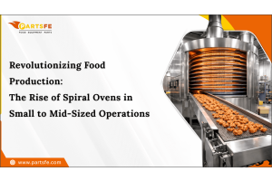 Revolutionizing Food Production: The Rise of Spiral Ovens in Small to Mid‑Sized Operations_PartsFe 