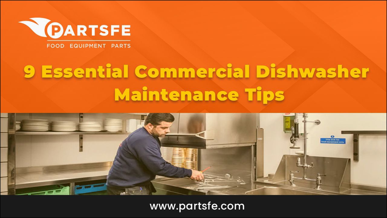 9 Essential Commercial Dishwasher Maintenance Tips_PartsFe