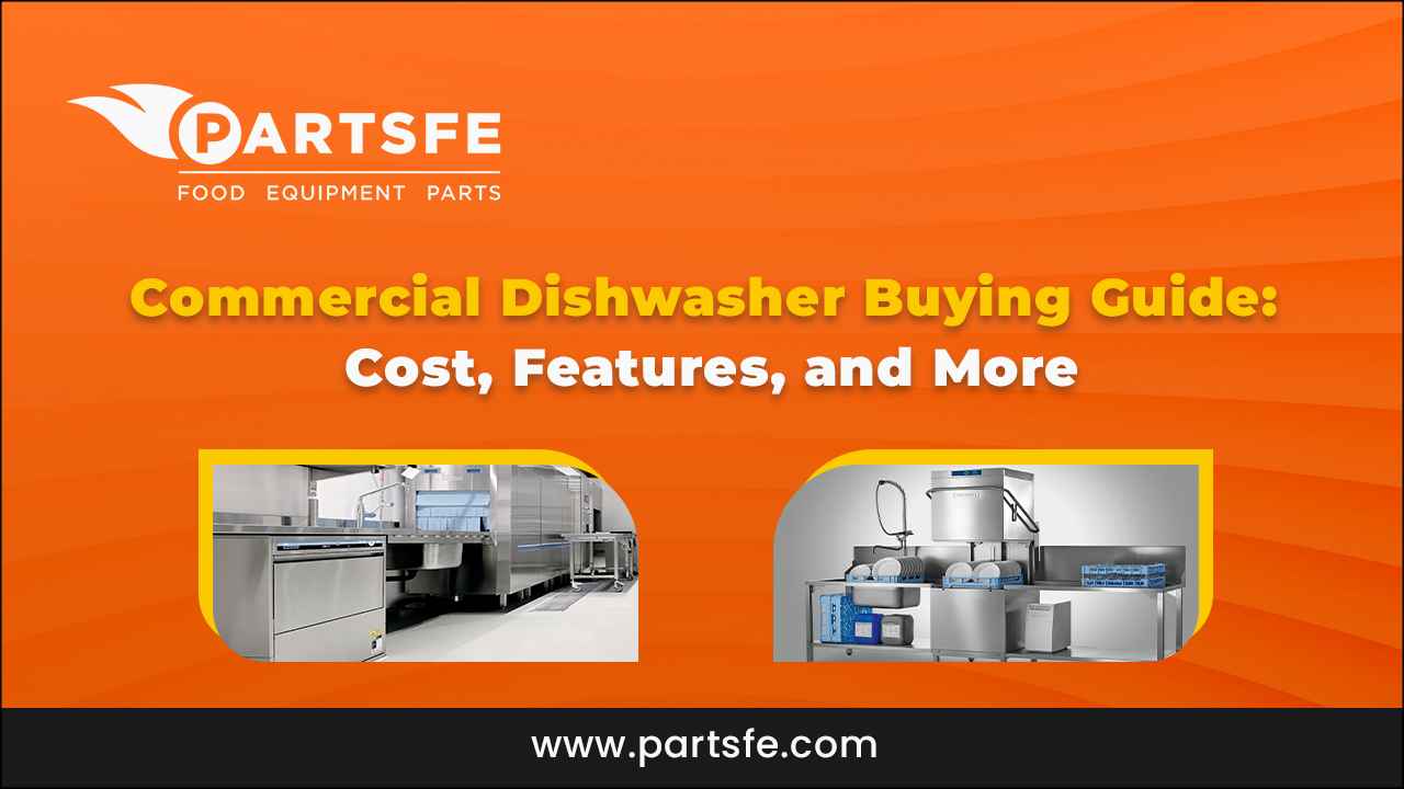 Choose a Commercial Dishwasher Buying Guide 2024_PartsFe