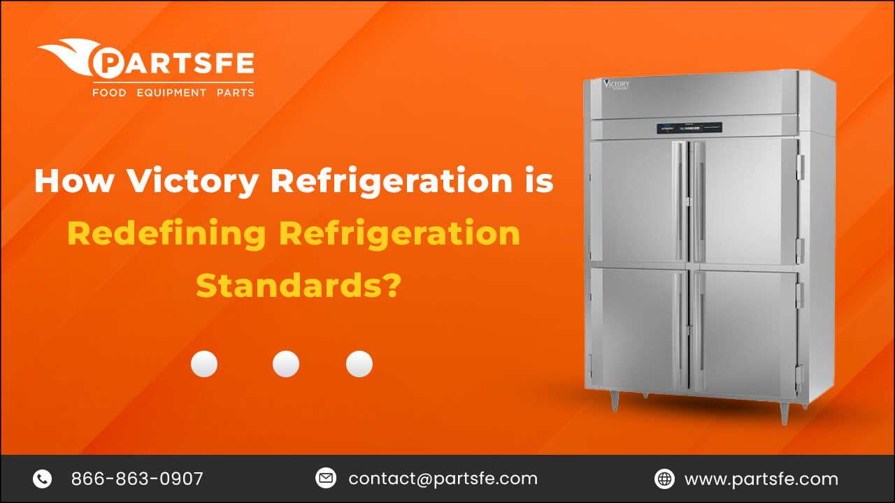 How Victory Refrigeration is Redefining Refrigeration Standards_PartsFe