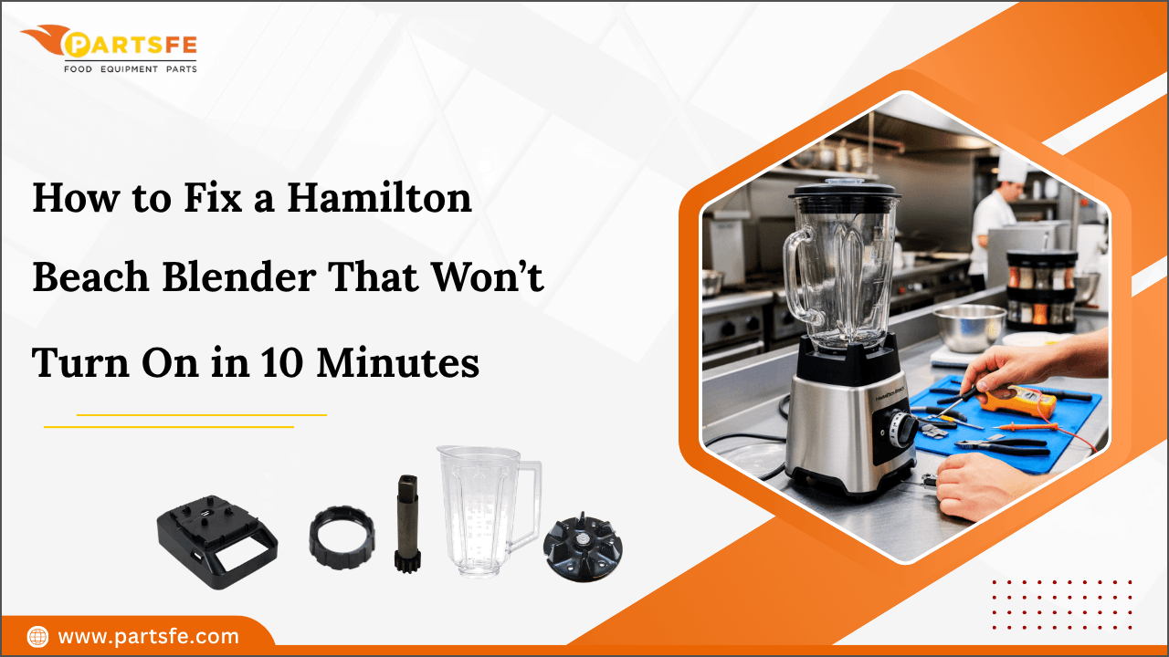 How to Fix a Hamilton Beach Blender That Won’t Turn On in 10 Minutes_PartsFe