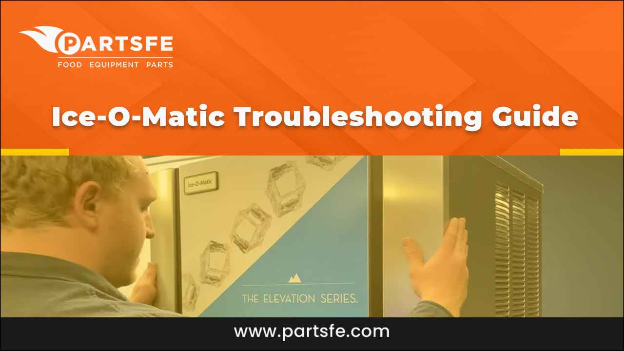 Ice-O-Matic Ice Machine Troubleshooting Guide_PartsFe