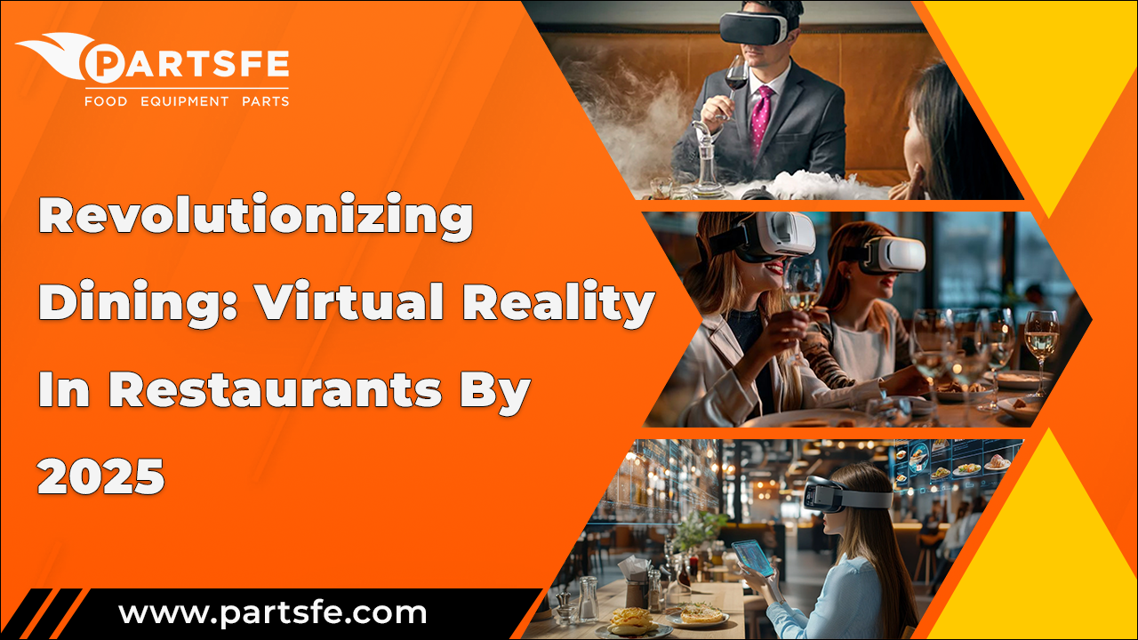 Revolutionizing Dining Virtual Reality_PartsFe