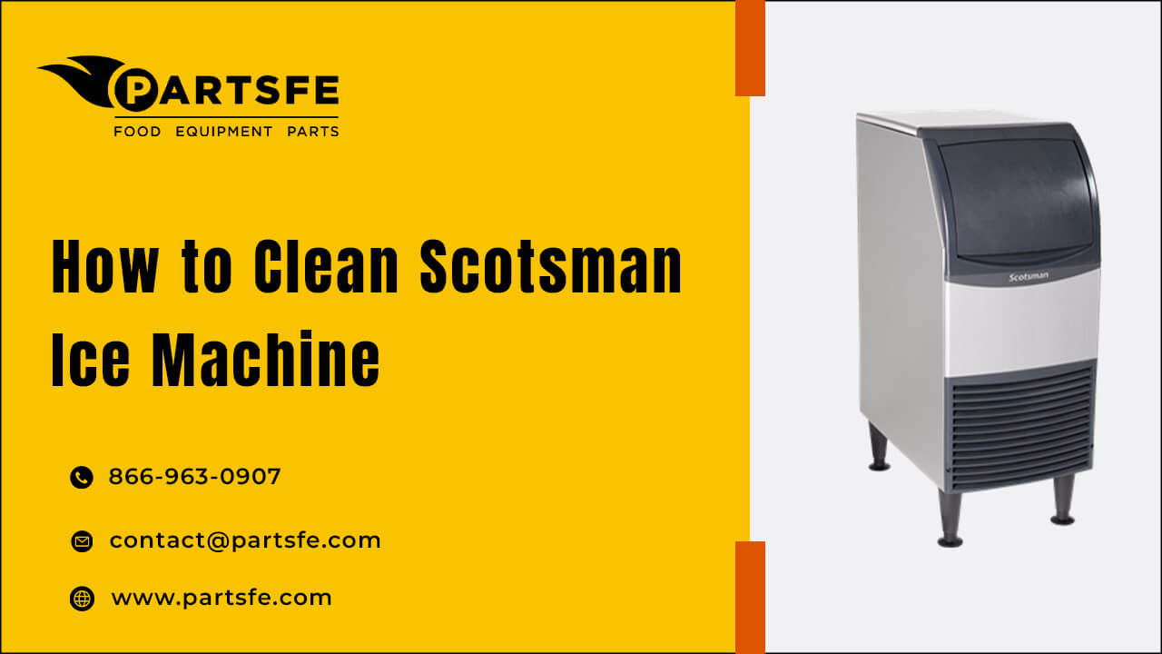 How to clean scotsman Ice Machine_PartsFe