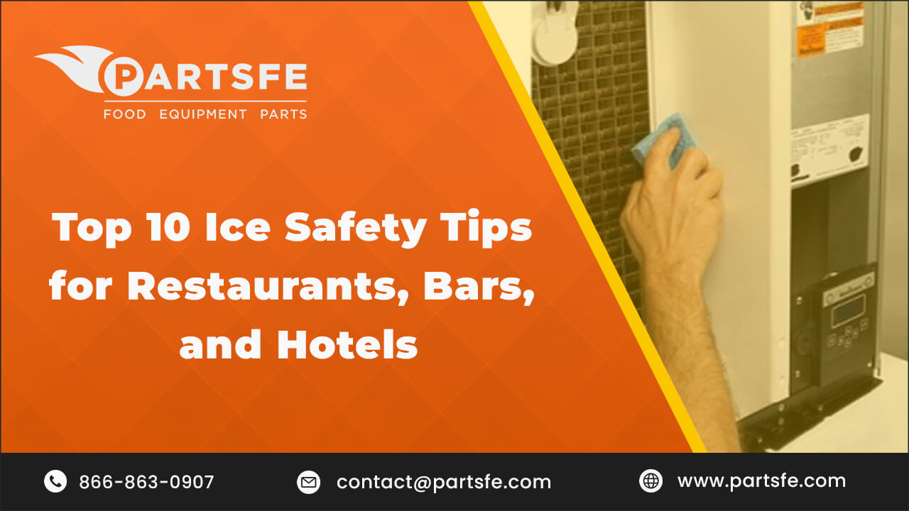 Top 10 Ice Safety Tips for Restaurants, Bars, and Hotels_PartsFe