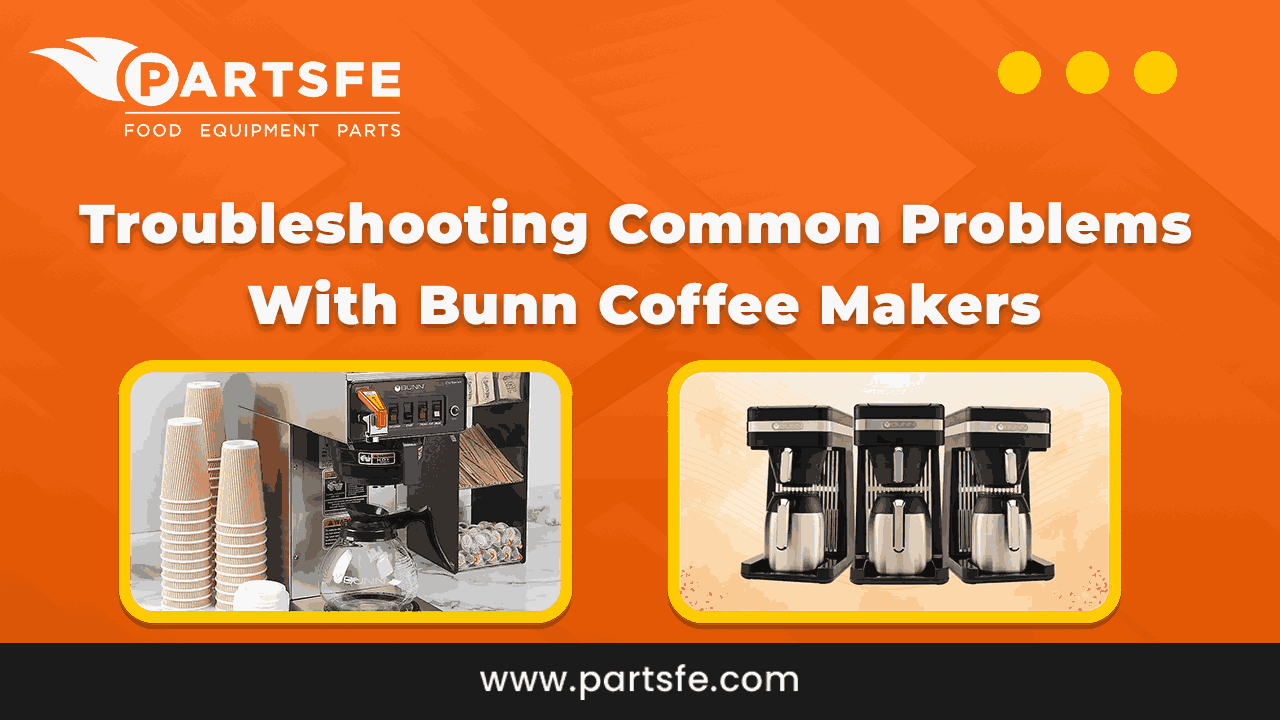 Troubleshooting Common Problems With Bunn Coffee Makers_PartseFe