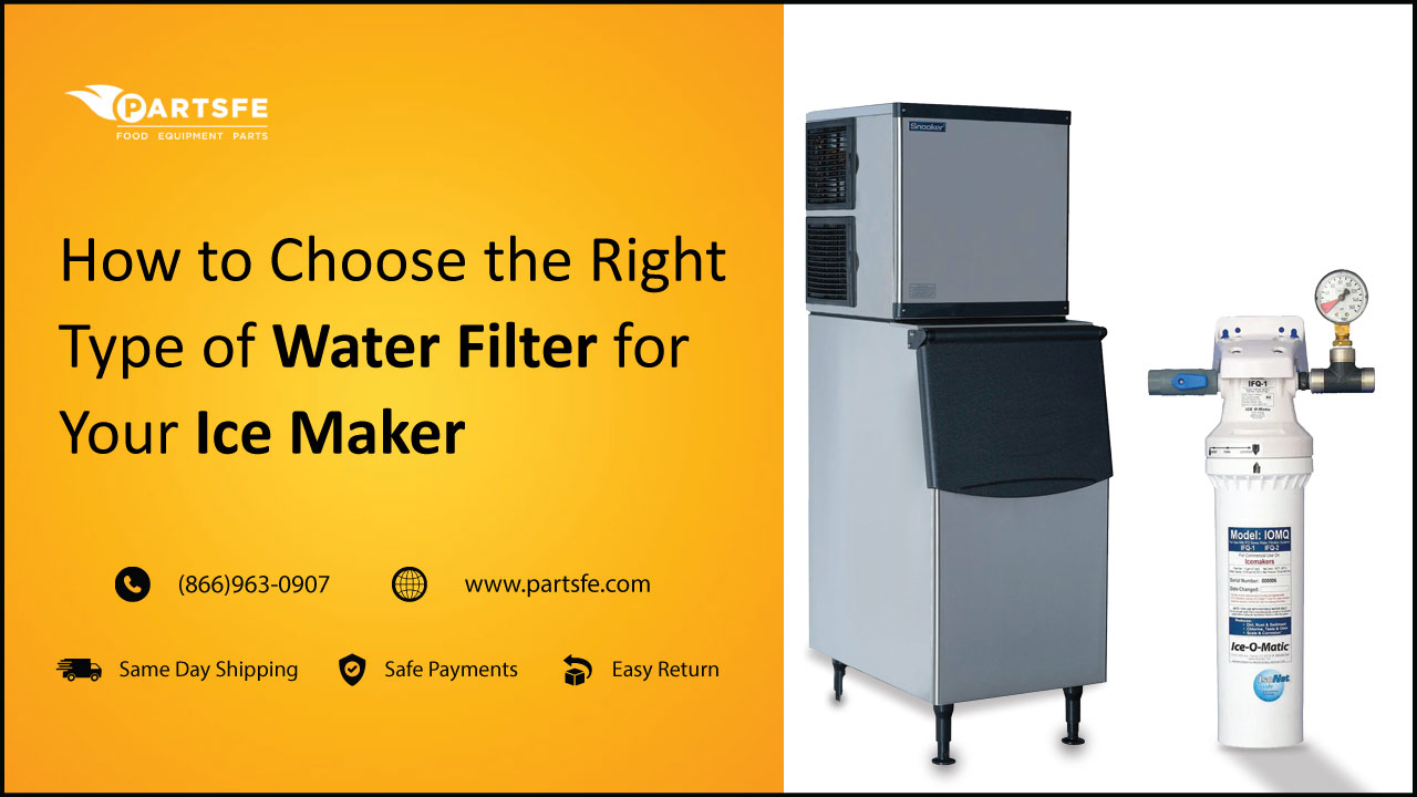 How to choose the right type of water filter for your ice maker
